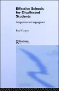 Effective Schools for Disaffected Students: Integration and Segregation