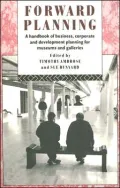 Forward Planning A Handbook of Business, Corporate and Development Planning for Museums and ...