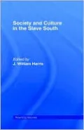 Society and Culture in the Slave South