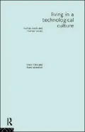 Living in a Technological Culture: Human Tools and Human Values