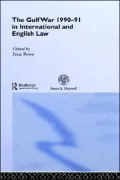 The Gulf War 1990-91 in International and English Law