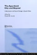 The Apartheid City and Beyond