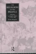 The Religion of the People: Methodism and Popular Religion c. 1750-1900