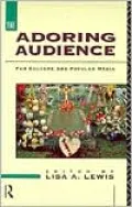 The Adoring Audience: Fan Culture and Popular Media