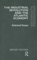 The Industrial Revolution and the Atlantic Economy: Selected Essays