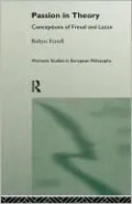 Passion in Theory: Conceptions of Freud and Lacan