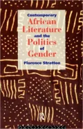 Contemporary African Literature And The Politics Of Gender