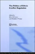 The Politics of Ethnic Conflict Regulation