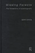 Missing Persons: The Impossibility of Auto/Biography