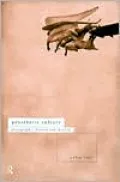 Prosthetic Culture: Photography, Memory and Identity
