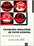 Tackling Bullying in Your School: A Practical Handbook for Teachers