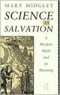 Science As Salvation: A Modern Myth and Its Meaning