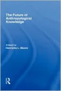 The Future of Anthropological Knowledge