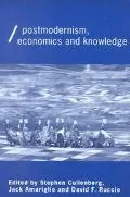 Postmodernism, Economics and Knowledge