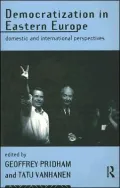 Democratization in Eastern Europe: Domestic and International Perspectives