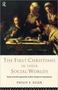 The First Christians in Their Social Worlds: Social-Scientific Approaches to New Testament Interpretation