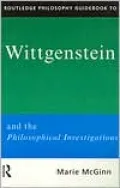Routledge Philosophy Guidebook to Wittgenstein and the Philosophical Investigations