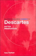 Routledge Philosophy Guidebook to Descartes and the Meditations