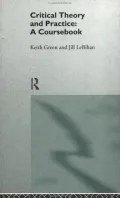 Critical Theory and Practice: A Coursebook