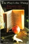 The Play's the Thing: Exploring Text in Drama and Therapy