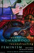 Reconstructing Womanhood, Reconstructing Feminism