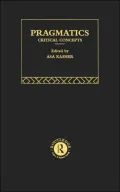 Pragmatics: Critical Concepts (Critical Concepts in Linguistics Series)