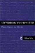 Vocabulary of Modern French: Origins Structure and Function