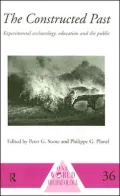 The Constructed Past: Experimental Archaeology, Education and the Public