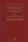 The Transition to the Market Economy : Critical Perspectives on the World Economy