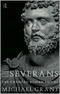 The Severans: The Changed Roman Empire
