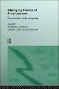 Changing Forms of Employment: Organizations, Skills, and Gender