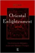 Oriental Enlightenment: The Encounter Between Asian and Western Thought