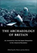 The Archaeology of Britain: An Introduction from the Upper Palaeolithic to the Industrial Revolution