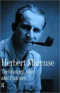 Technology, War and Fascism: Collected Papers of Herbert Marcuse Volume 1