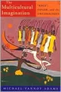 The Multicultural Imagination: Race, Color, and the Unconscious