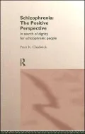 Schizophrenia: the Positive Perspective: In Search of Dignity for Schizophrenic People