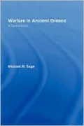 Warfare in Ancient Greece: A Sourcebook