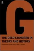 The Gold Standard in Theory and History