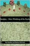 Sandplay: Silent Workshop of the Psyche