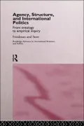 Agency, Structure, and International Politics