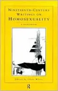 Nineteenth-Century Writings on Homosexuality: A SourceBook
