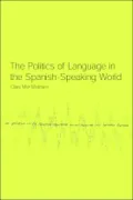 The Politics of Language in the Spanish-Speaking World