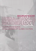 Megaevents and Modernity: Olympics, Expos and the Growth of Global Culture