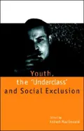 Youth, the 'Underclass' and Social Exclusion