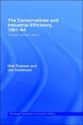 The Conservatives And Industrial Efficiency, 1951-64