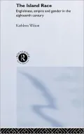 Island Race: Englishness, Empire and Gender in the Eighteenth Century