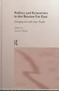 Politics and economics in the Russian Far East