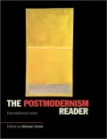 The Postmodernism Reader: Foundational Texts in Philosophy, Politics and Sociology