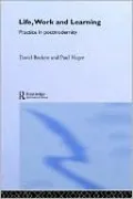 Life, Work and Learning: Practice and Postmodernity