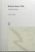 Britain Since 1945 A Political History